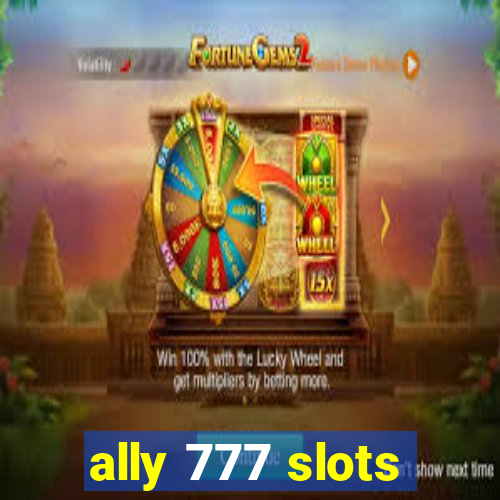 ally 777 slots